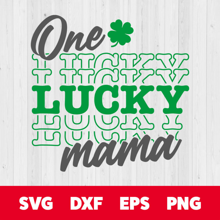 One Lucky Mama SVG St Patricks Day T shirt Design SVG Cut Files Cricut Sublimation 1