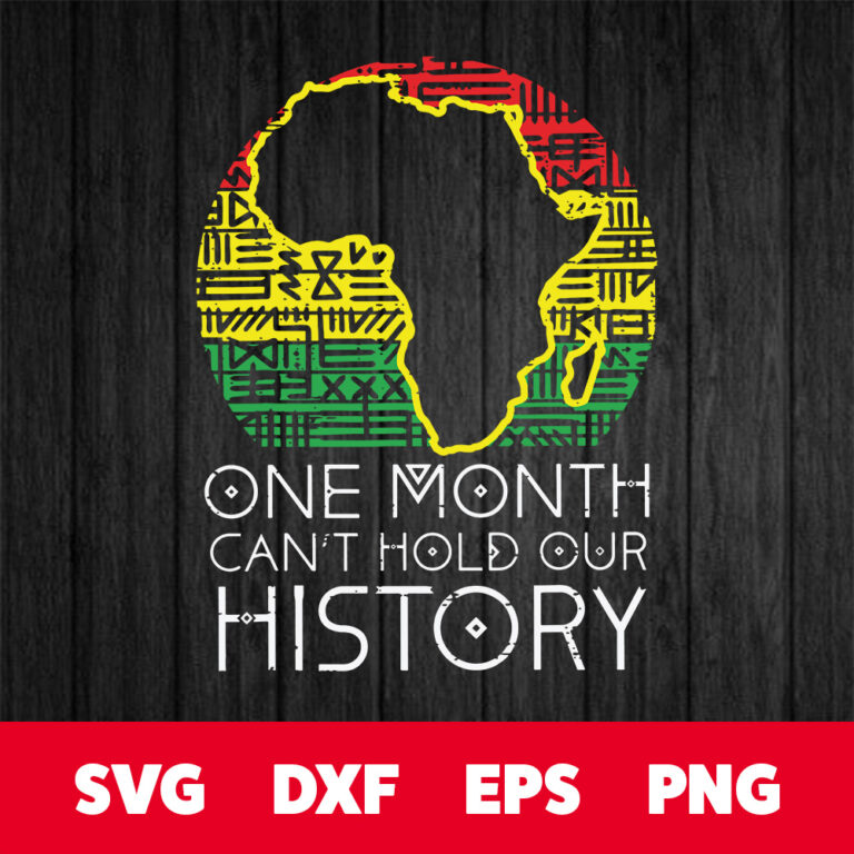 One Month Cant Hold Our History Pan African Black History 1