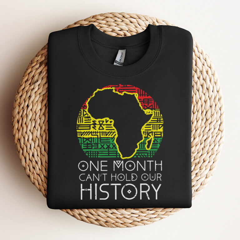 One Month Cant Hold Our History Pan African Black History 3