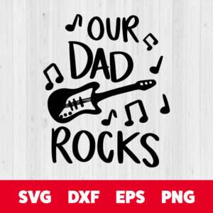Our Dad Rocks SVG Fathers Day SVG Dad Shirt SVG 1