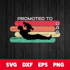 Promoted To Dad SVG 1