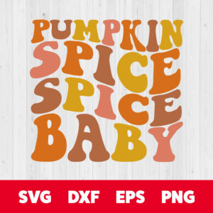 Pumpkin Spice Spice Baby SVG Thanksgiving Fall Funny T shirt SVG 1