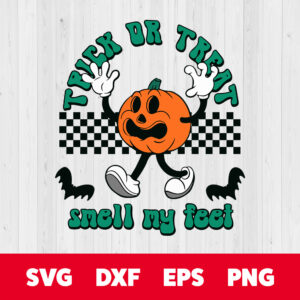 Pumpkin Trick Or Treat SVG Halloween SVG SMell my feet SVG 1