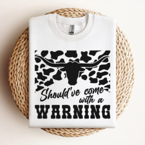 Shouldve Come with a Warning SVG Western Country Girl T shirt Design SVG PNG 3