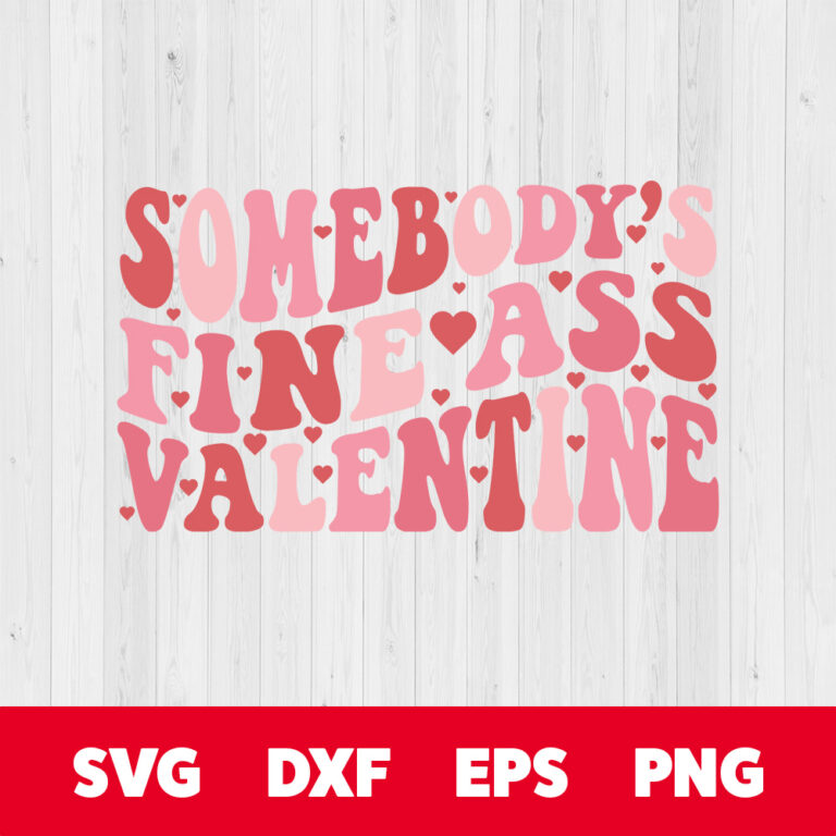 Somebodys Fine Ass Valentine SVG Valentines Day T shirt Retro Design SVG PNG 1