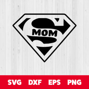 Super Mom SVG Mothers Day Super Mom SVG Mommy SVG 1