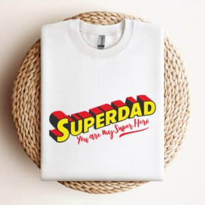 Superdad you are my Super Hero SVG Dad Life Superhero T shirt SVG 3