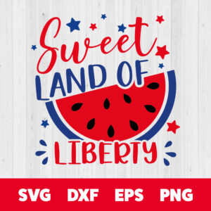 Sweet Land Of Liberty SVG 4th of July Celebration SVG cutting files 1