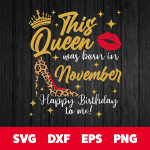This Queen was born in November SVG November birthday queen SVG 1