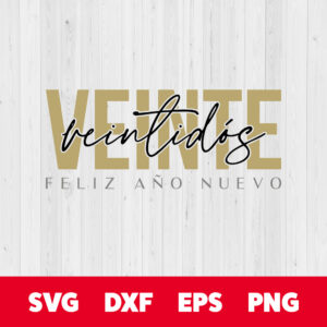Veinte Veintidos Feliz Ano Nuevo SVG Spanish New Year Eve T shirt Design SVG 1