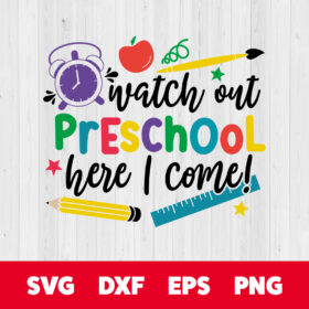 Watch Out Preschool Here I Come SVG Back to School T shirt SVG 1