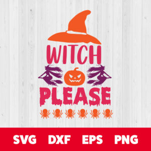 Witch Please Halloween SVG Spooky Witch SVG 1