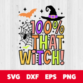 100 That Witch SVG Halloween Witchs Hat T shirt Color Design SVG Cut Files Cricut 1