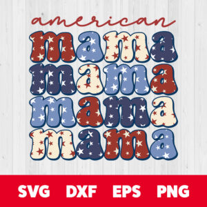 American Mama SVG Mothers Day SVG 4th of July SVG 1