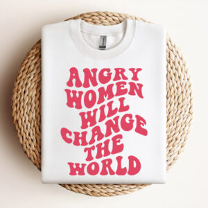 Angry women will change the world SVG Empowered Woman SVG 3