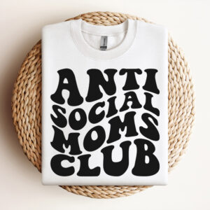 Anti Social Moms Club SVG Mothers Life Quote T shirt Design SVG PNG Cut Files 3