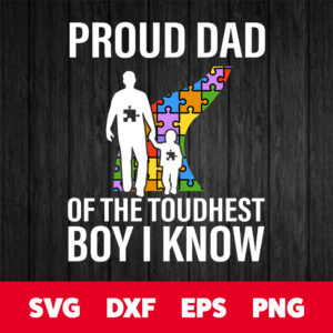 Autism Proud Dad Of The Toughest Boy Daddy SVG Autism SVG 1