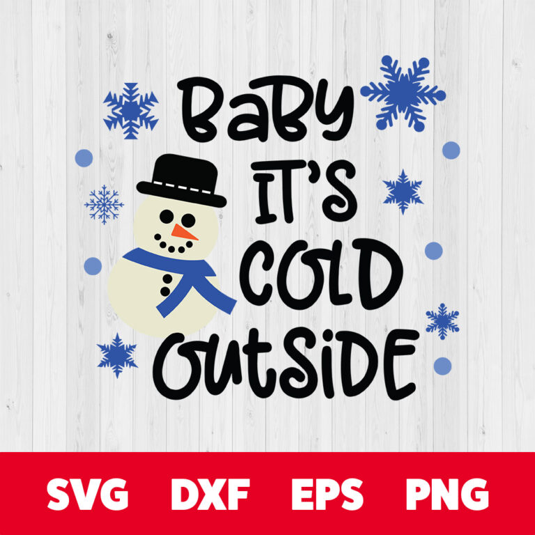 Baby Its Cold Outside SVG Merry Christmas SVG 1