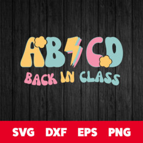 Back To School Teacher Students Groovy Abcd Back In Class SVG 1