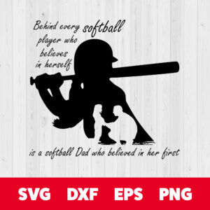 Behind Every Softball Player who believes in herself SVG Softball Dad SVG 1