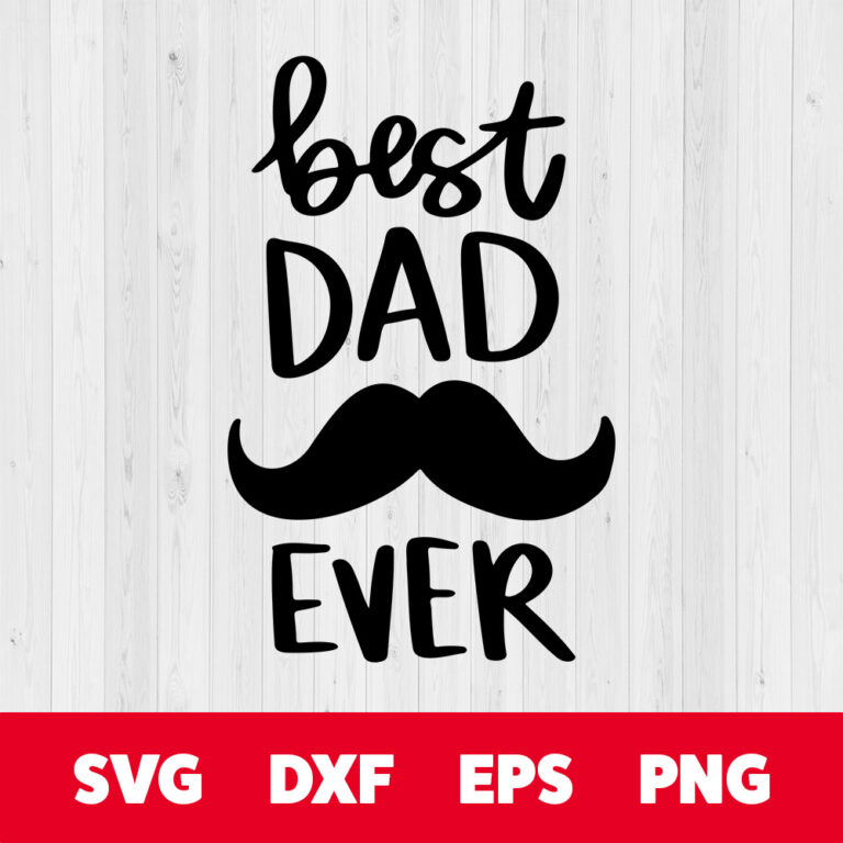 Best Dad Ever SVG Fathers Day SVG Dad Shirt SVG Gift for Dad SVG 1