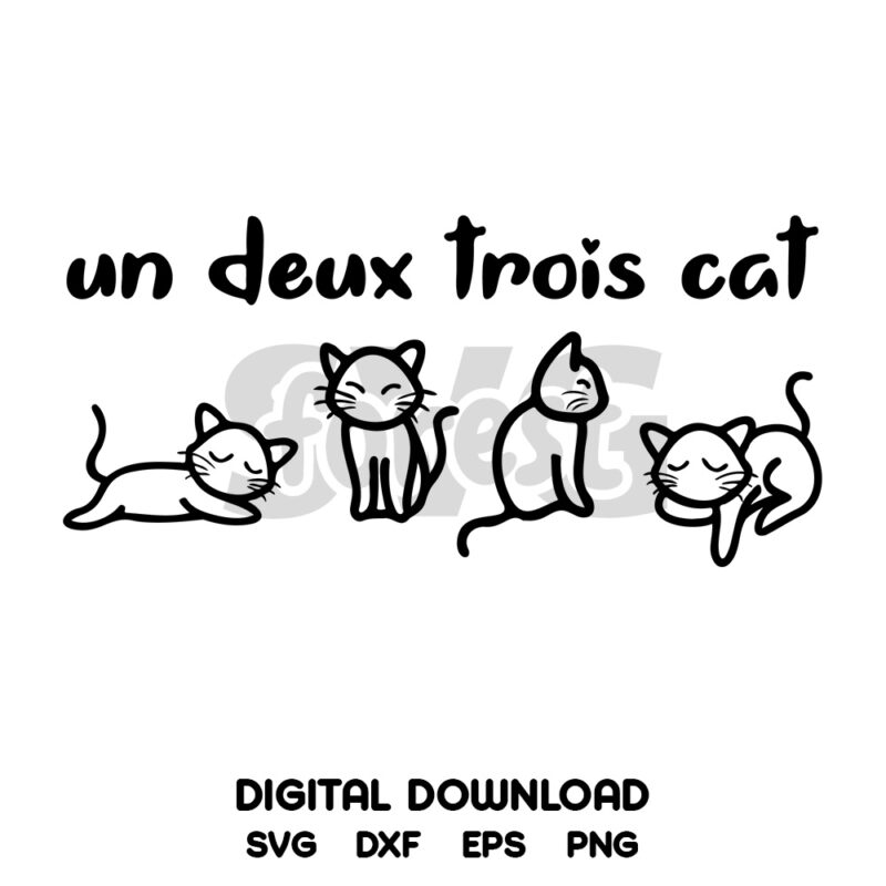 Cats SVG, Un Deux Trois Cat SVG, Cat Lovers SVG, Digital Download