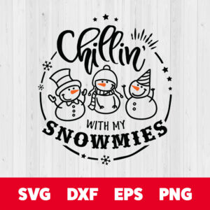Chillin With My Snowmies SVG 1
