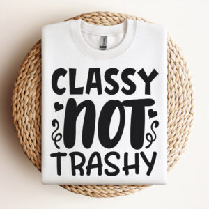 Classy Not Trashy SVG 3