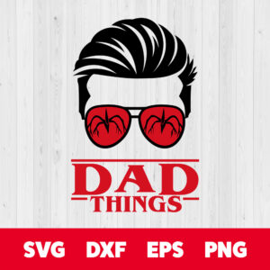 DAD Things Stranger Things SVG DAD Things SVG 1