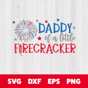 Daddy of a Little Firecracker SVG 4th of July T Shirt design SVG cut files 1