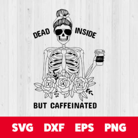 Dead Inside But Caffeinated SVG Halloween SVG Mom Female Skull SVG 1