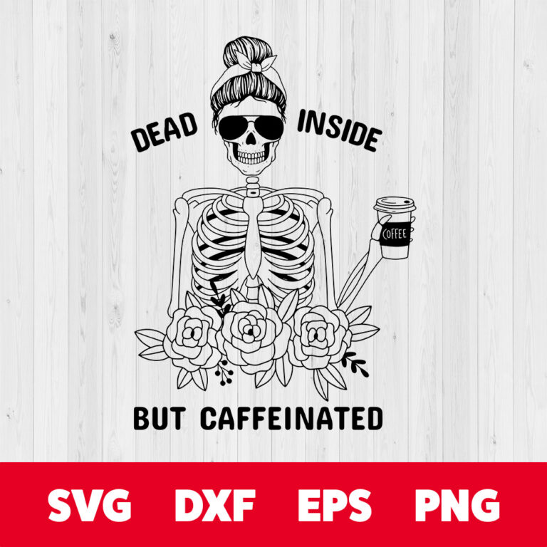 Dead Inside But Caffeinated SVG Halloween SVG Mom Female Skull SVG 1