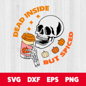 Dead Inside But Spiced SVG PNG Skull Pumpkin Spice SVG 1