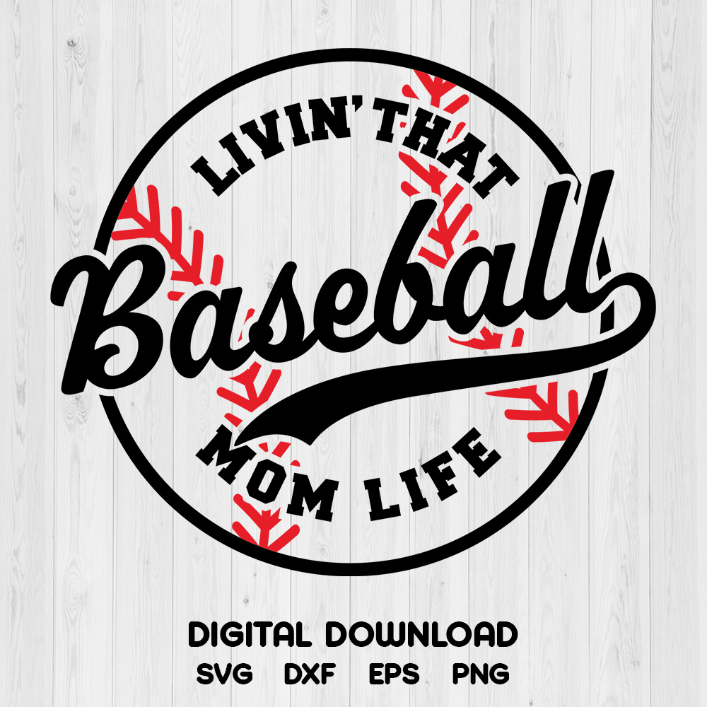 Livin' That Baseball Mom Life, Shirt SVG