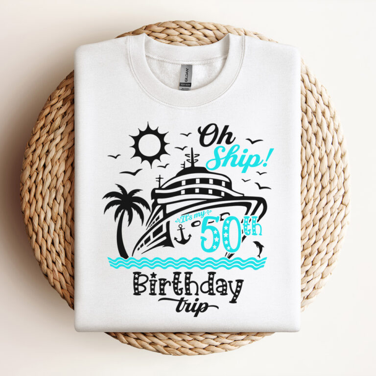 Oh Ship Its my 50th Birthday Trip SVG Anchor Boat Cruise Vacation SVG PNG 3