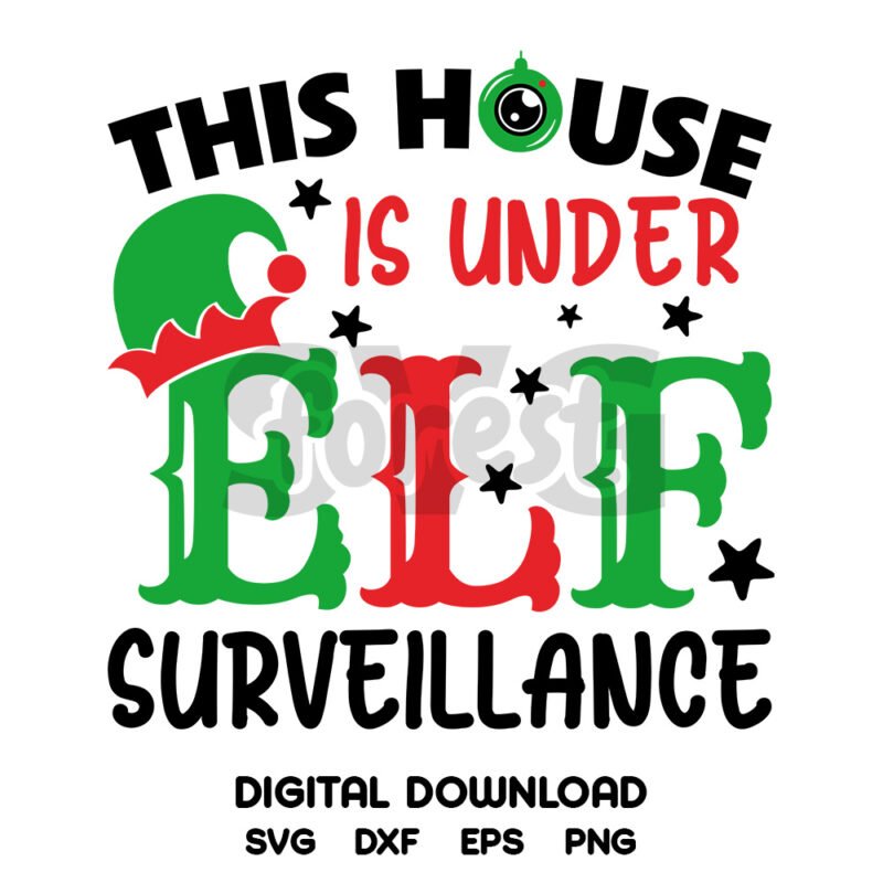 This House Is Under Elf Surveillance SVG, Christmas Printable Design ...