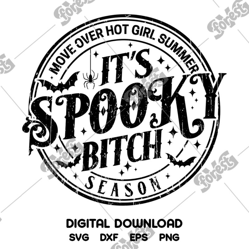 Its Spooky Bitch Svg Move Over Hot Girl Summer Season Bw Design Svg Png