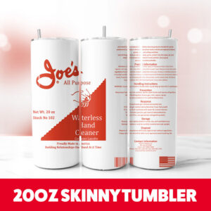 Joes Hand Cleaner 20oz Skinny Tumbler PNG Digital Download 1