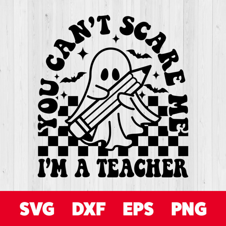 You Cant Scare Me Im a Teacher SVG Funny Halloween T shirt Retro Design SVG PNG 1