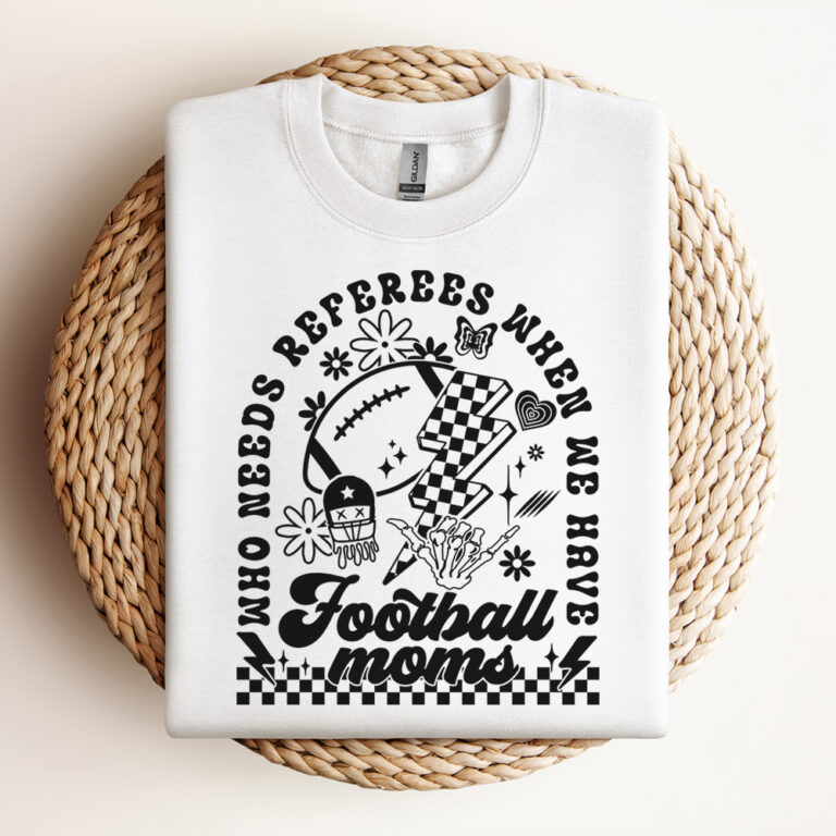 Who Needs Referees When We Have Football Moms SVG T shirt Digital Design PNG 3