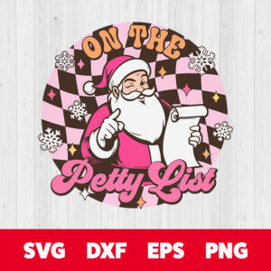 On The Petty List SVG Santas Petty List T shirt Retro Digital Design SVG PNG Files 1