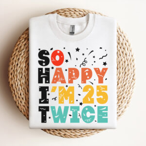 So Happy Im 25 Twice SVG Funny 50th Birthday T shirt Color Digital Design SVG PNG 3