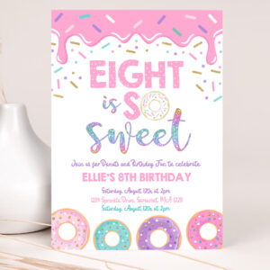 1 Editable Donut Eight Is Sweet Birthday Invitation Girl Donut 8th Birthday Party Pink Donut Birthday Part