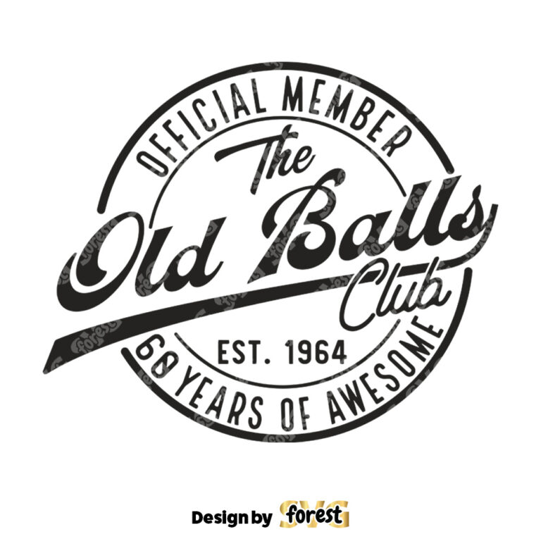 60th Birthday SVG Official Member the Old Balls Club Est 1964 60 Birthday Gift SVG 60th Birthday Shirt SVG