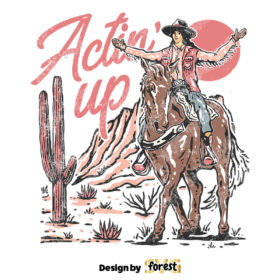 Actin Up SVG Western Cowgirl Design SVG Country Shirt Design Cowgirl Shirt SVG Retro Girl Vector Design