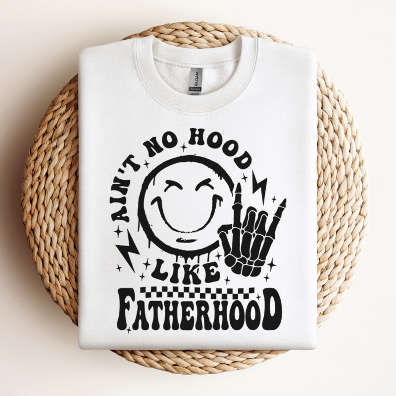 AinT No Hood Like Fatherhood SVG FatherS Day SVG Dad SVG Father SVG Funny Dad SVG Fatherhood SVG Design