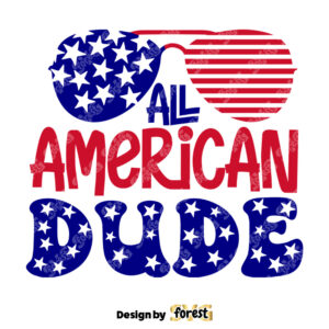 All American Dude SVG 4Th Of July SVG Independence Day SVG 0