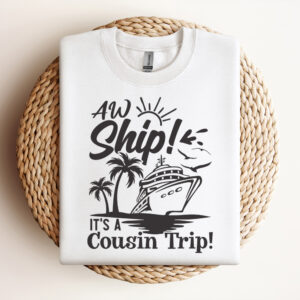 Aw Ship ItS A Cousin Trip SVG Cruise SVG Birthday Cruise SVG Funny Birthday Shirt Oh Ship SVG Design
