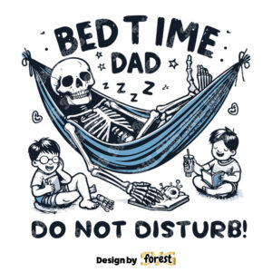 Bed Time Dad Do Not Disturb SVG Funny Skeleton Dad Vector Design Trendy FatherS Day T Shirt Mug Retro Design