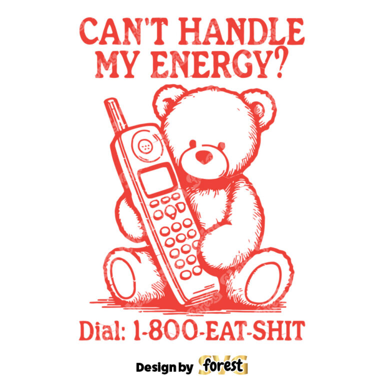 Cant Handle My Energy SVG File Fun Trendy Vintage Retro Bear Design For Graphic Tees Tote Bags Stickers